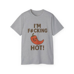 T-Shirt "I’m F#cking Hot!" – Funky Pleasure Edition